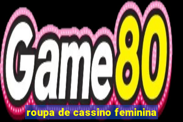 roupa de cassino feminina